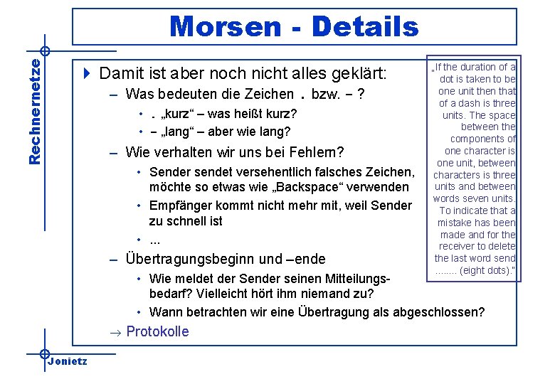 Rechnernetze Morsen - Details 4 Damit ist aber noch nicht alles geklärt: – Was