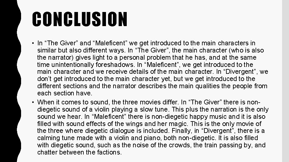 CONCLUSION • In “The Giver” and “Maleficent” we get introduced to the main characters