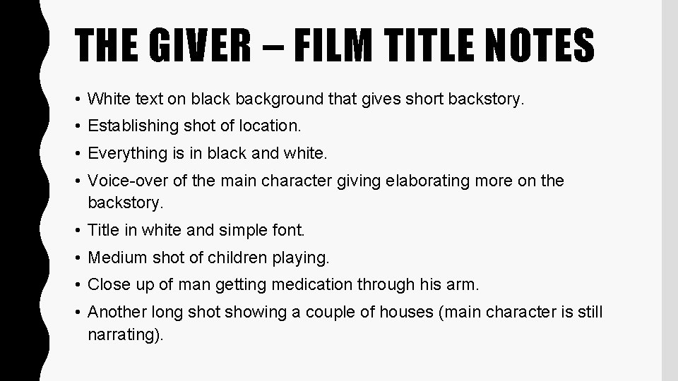 THE GIVER – FILM TITLE NOTES • White text on black background that gives
