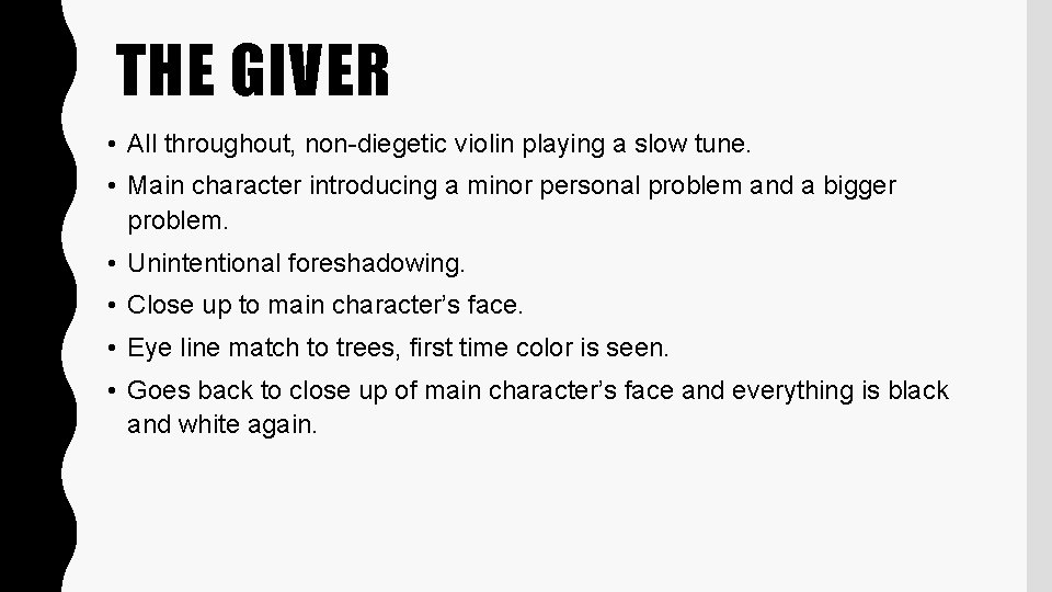 THE GIVER • All throughout, non-diegetic violin playing a slow tune. • Main character