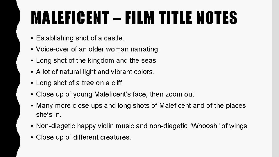 MALEFICENT – FILM TITLE NOTES • Establishing shot of a castle. • Voice-over of
