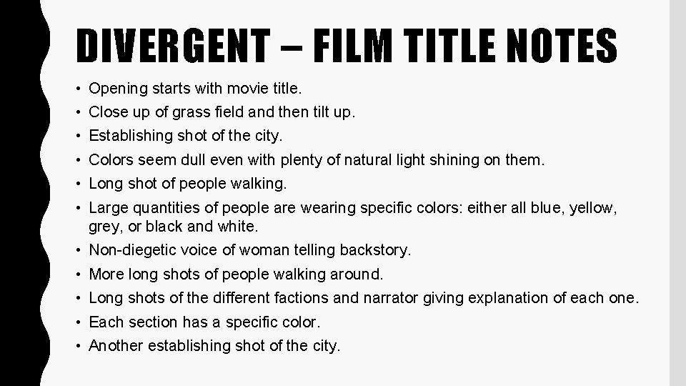DIVERGENT – FILM TITLE NOTES • • • Opening starts with movie title. •