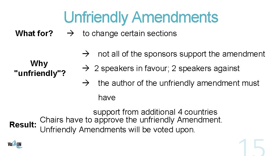 Unfriendly Amendments What for? to change certain sections Why "unfriendly"? not all of the