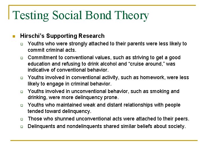 Testing Social Bond Theory n Hirschi’s Supporting Research q q q q Youths who