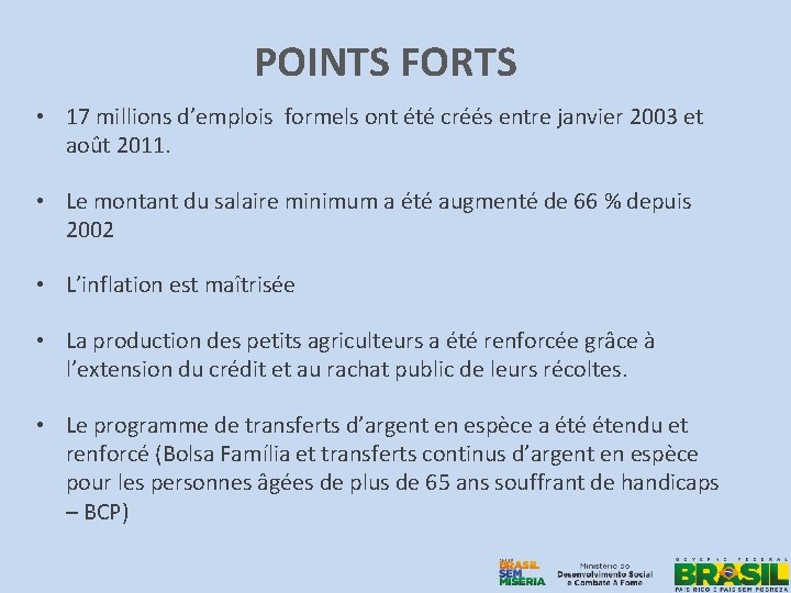 POINTS FORTS • 17 millions d’emplois formels ont été créés entre janvier 2003 et