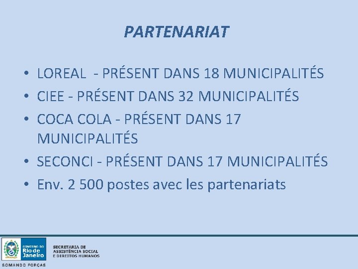 PARTENARIAT • LOREAL - PRÉSENT DANS 18 MUNICIPALITÉS • CIEE - PRÉSENT DANS 32