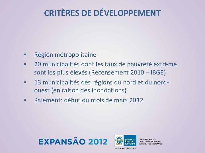 CRITÈRES DE DÉVELOPPEMENT • • Région métropolitaine 20 municipalités dont les taux de pauvreté