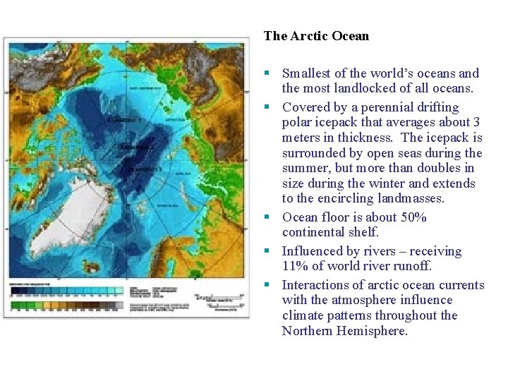 The Arctic Ocean Smallest of the world’s oceans and the most landlocked of all