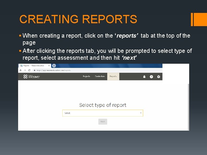 CREATING REPORTS § When creating a report, click on the ‘reports’ tab at the