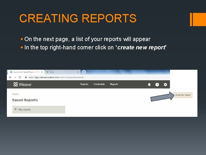 CREATING REPORTS § On the next page, a list of your reports will appear