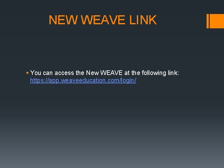 NEW WEAVE LINK § You can access the New WEAVE at the following link: