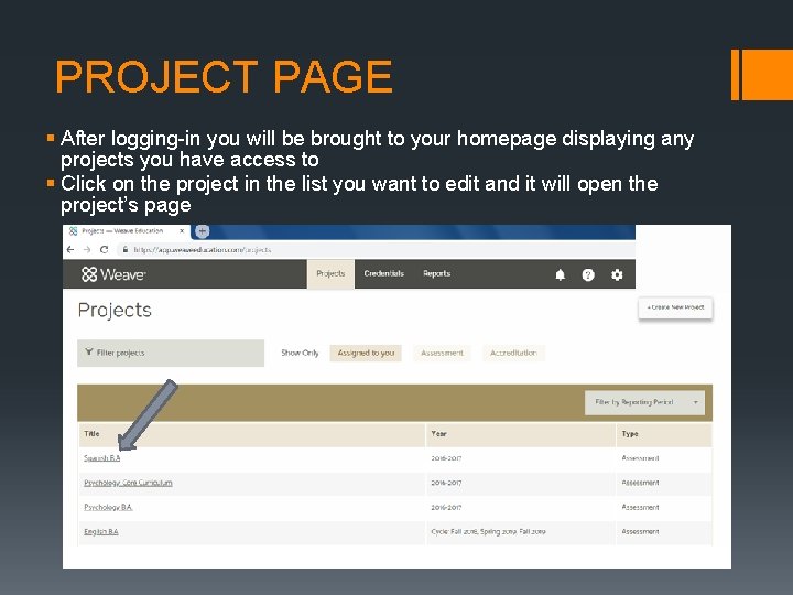 PROJECT PAGE § After logging-in you will be brought to your homepage displaying any