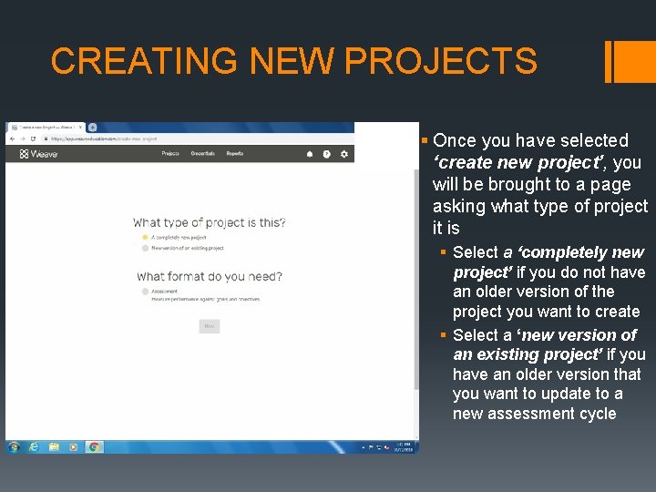 CREATING NEW PROJECTS § Once you have selected ‘create new project’, you will be