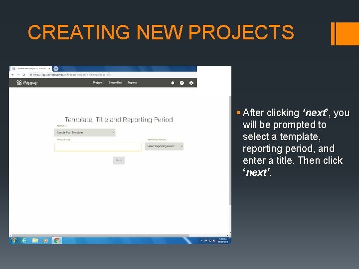 CREATING NEW PROJECTS § After clicking ‘next’, you will be prompted to select a