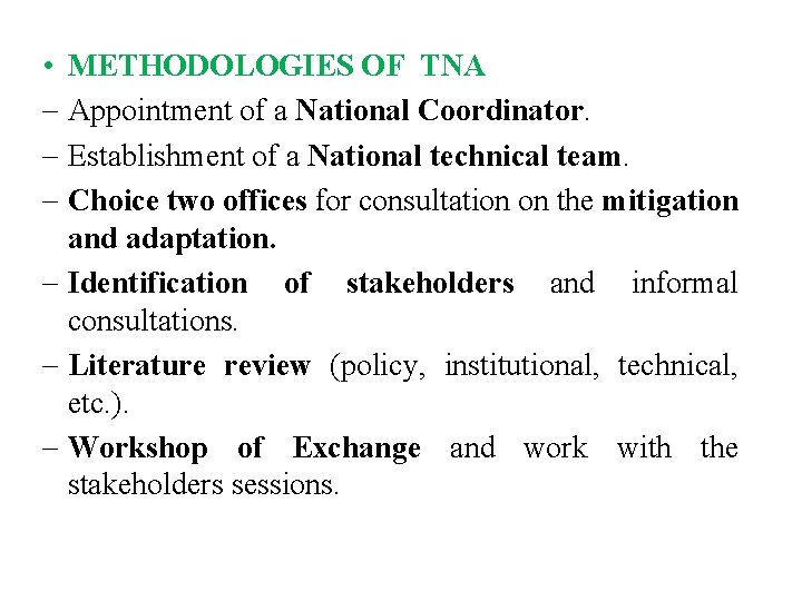  • METHODOLOGIES OF TNA - Appointment of a National Coordinator. - Establishment of
