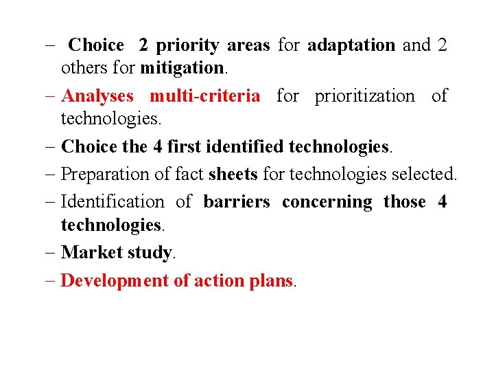 - Choice 2 priority areas for adaptation and 2 others for mitigation. - Analyses