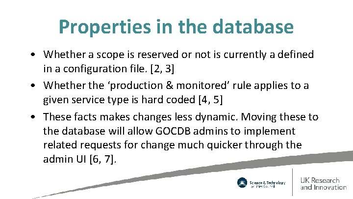 Properties in the database • Whether a scope is reserved or not is currently