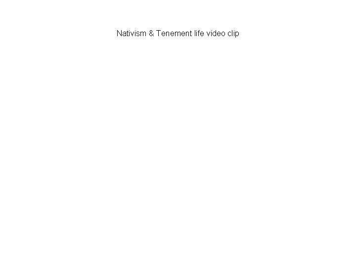 Nativism & Tenement life video clip 
