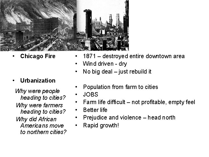  • Chicago Fire • Urbanization Why were people heading to cities? Why were
