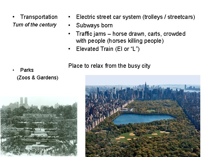  • Transportation Turn of the century • Parks (Zoos & Gardens) • Electric