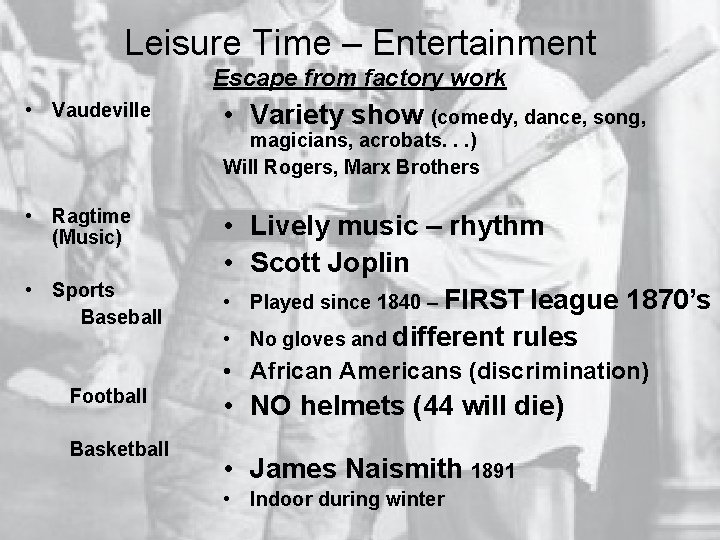 Leisure Time – Entertainment Escape from factory work • Vaudeville • Variety show (comedy,