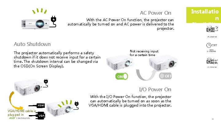 AC Power On With the AC Power On function, the projector can automatically be