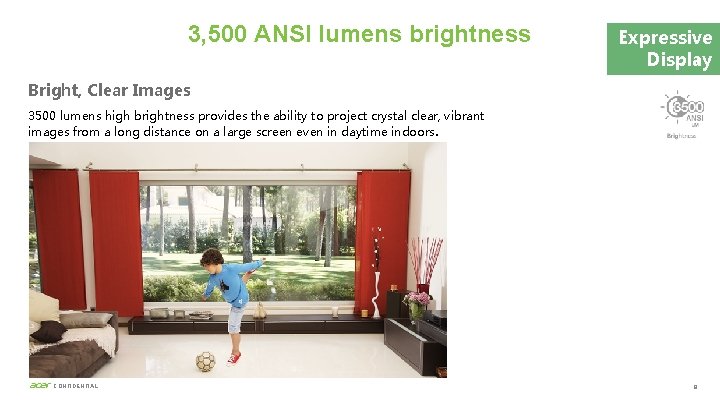 3, 500 ANSI lumens brightness Expressive Display Bright, Clear Images 3500 lumens high brightness