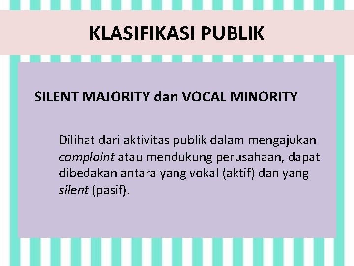 KLASIFIKASI PUBLIK SILENT MAJORITY dan VOCAL MINORITY Dilihat dari aktivitas publik dalam mengajukan complaint