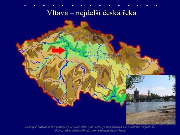 Vltava – nejdelší česká řeka Dostupné z Metodického portálu www. rvp. cz, ISSN: 1802