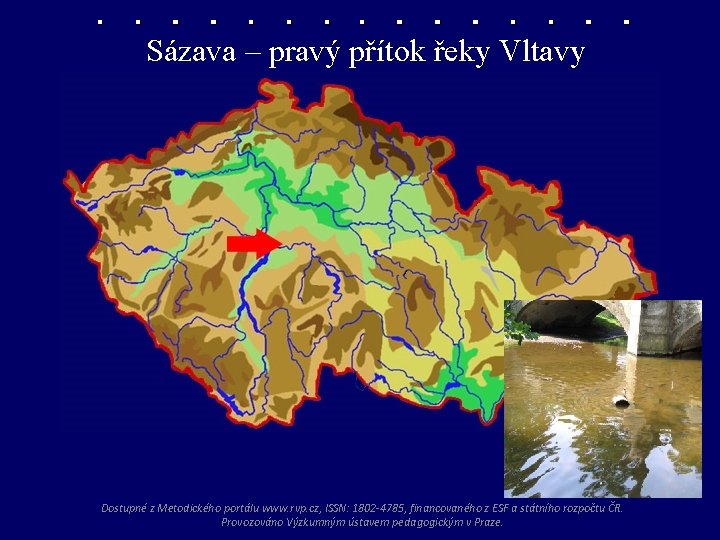 Sázava – pravý přítok řeky Vltavy Dostupné z Metodického portálu www. rvp. cz, ISSN: