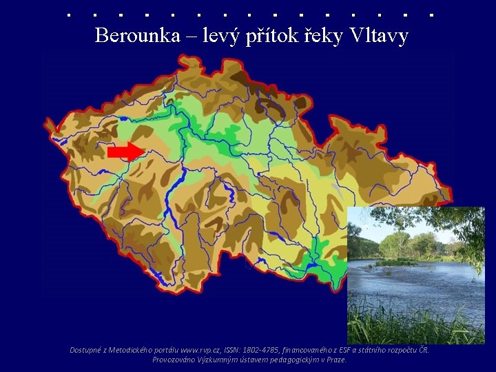 Berounka – levý přítok řeky Vltavy Dostupné z Metodického portálu www. rvp. cz, ISSN: