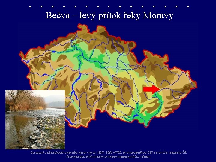 Bečva – levý přítok řeky Moravy Dostupné z Metodického portálu www. rvp. cz, ISSN: