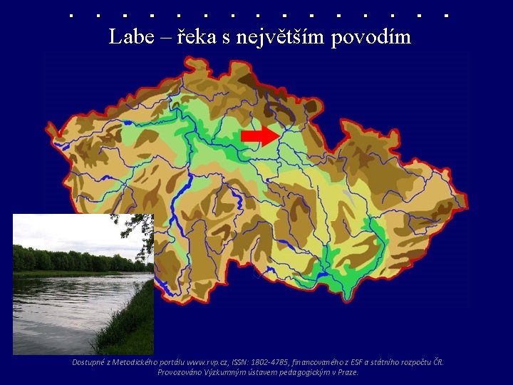 Labe – řeka s největším povodím Dostupné z Metodického portálu www. rvp. cz, ISSN: