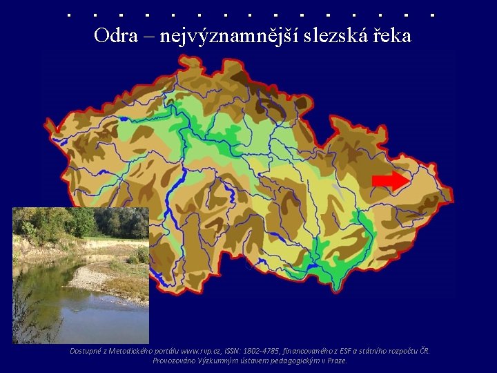 Odra – nejvýznamnější slezská řeka Dostupné z Metodického portálu www. rvp. cz, ISSN: 1802