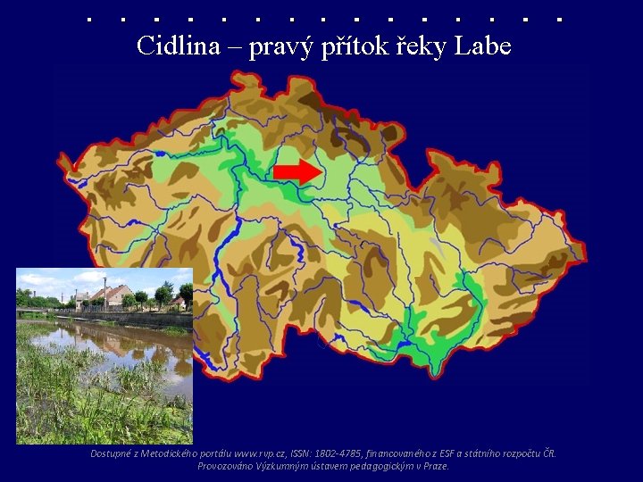 Cidlina – pravý přítok řeky Labe Dostupné z Metodického portálu www. rvp. cz, ISSN:
