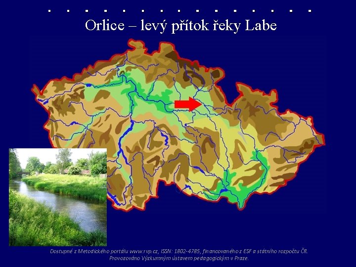 Orlice – levý přítok řeky Labe Dostupné z Metodického portálu www. rvp. cz, ISSN: