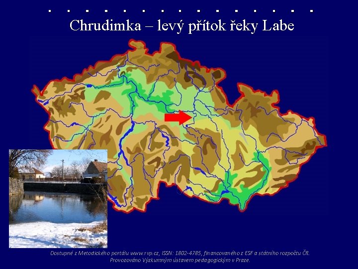 Chrudimka – levý přítok řeky Labe Dostupné z Metodického portálu www. rvp. cz, ISSN: