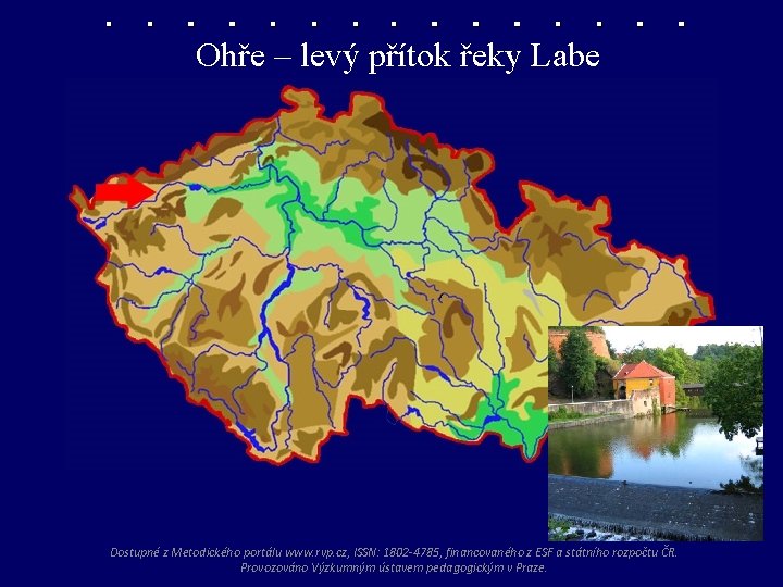 Ohře – levý přítok řeky Labe Dostupné z Metodického portálu www. rvp. cz, ISSN: