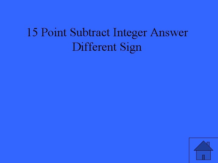 15 Point Subtract Integer Answer Different Sign 