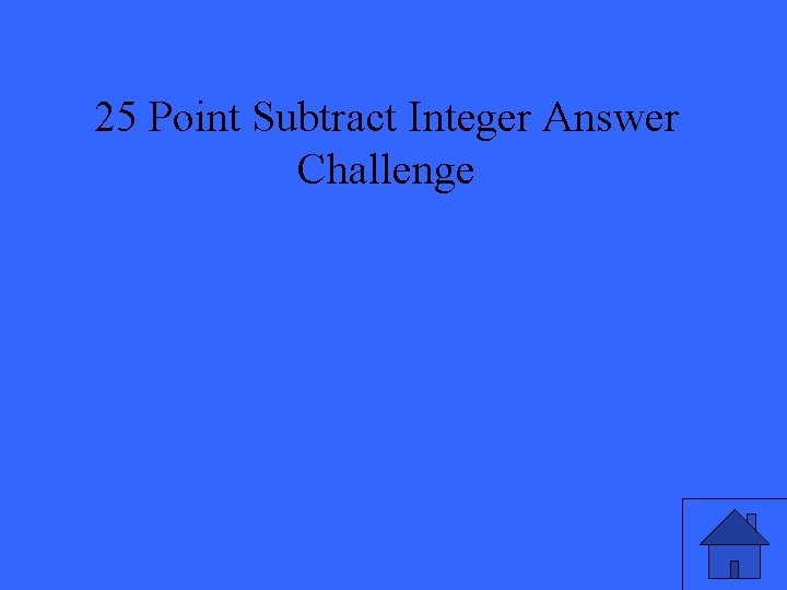 25 Point Subtract Integer Answer Challenge 