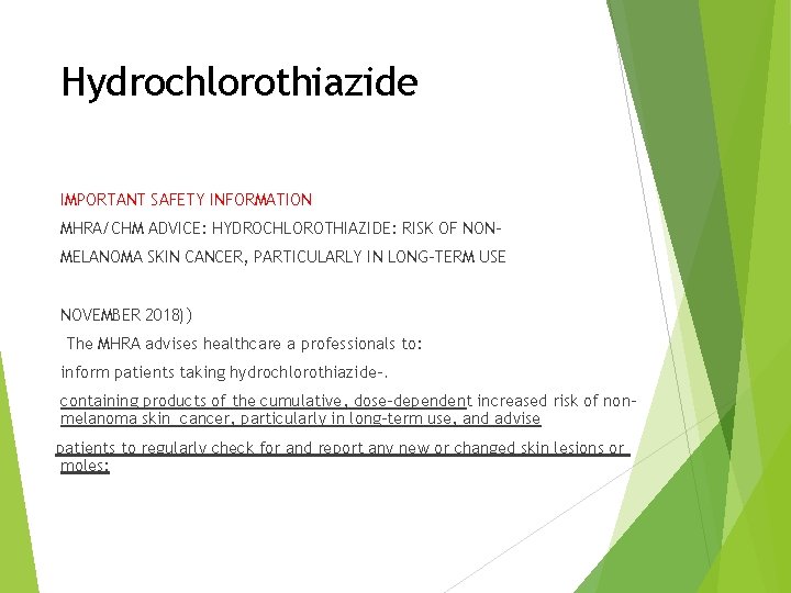 Hydrochlorothiazide IMPORTANT SAFETY INFORMATION MHRA/CHM ADVICE: HYDROCHLOROTHIAZIDE: RISK OF NONMELANOMA SKIN CANCER, PARTICULARLY IN