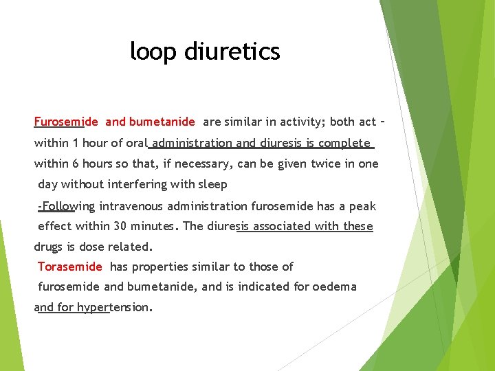 loop diuretics Furosemide and bumetanide are similar in activity; both act within 1 hour