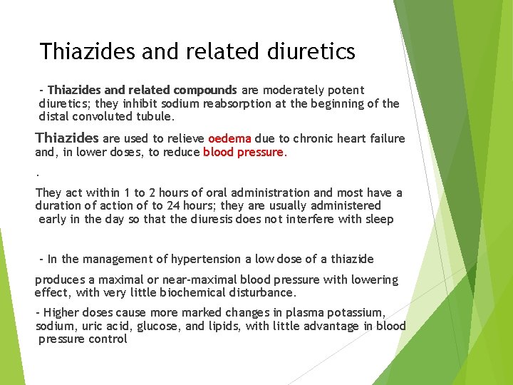 Thiazides and related diuretics - Thiazides and related compounds are moderately potent diuretics; they