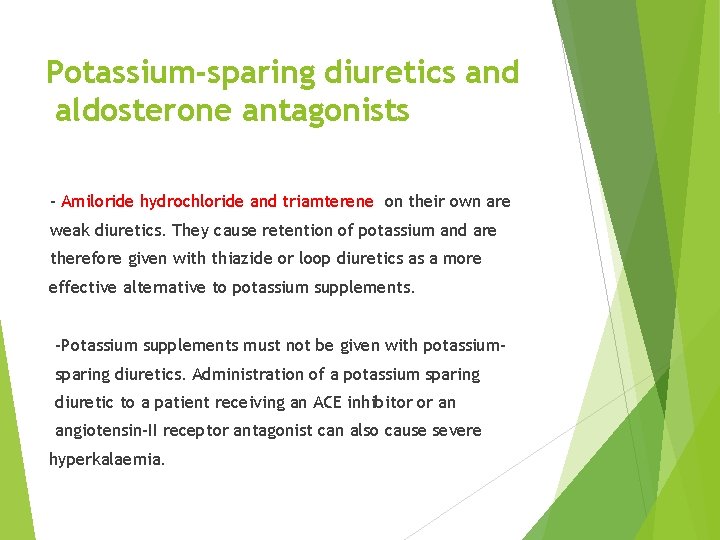 Potassium-sparing diuretics and aldosterone antagonists - Amiloride hydrochloride and triamterene on their own are