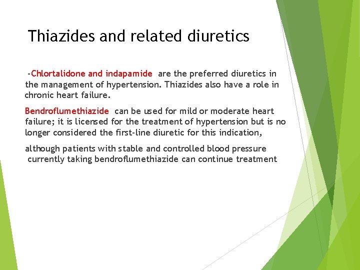 Thiazides and related diuretics -Chlortalidone and indapamide are the preferred diuretics in the management