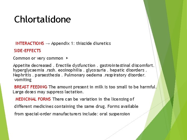 Chlortalidone INTERACTIONS → Appendix 1: thiazide diuretics SIDE-EFFECTS Common or very common ▶ Appetite