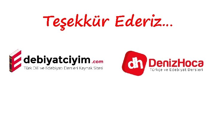 Teşekkür Ederiz… 