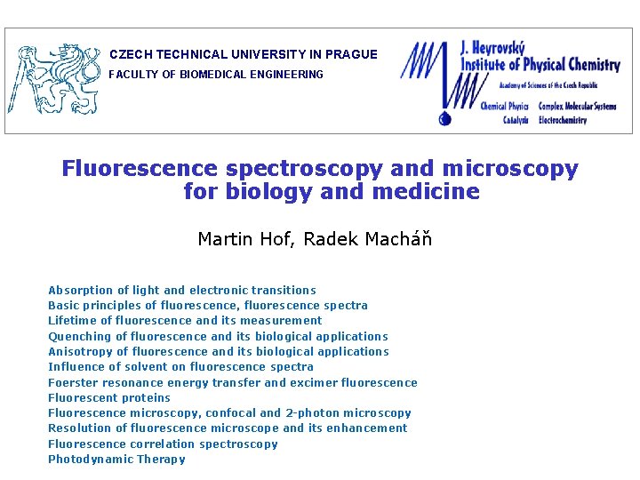 CZECH TECHNICAL UNIVERSITY IN PRAGUE FACULTY OF BIOMEDICAL ENGINEERING Fluorescence spectroscopy and microscopy for