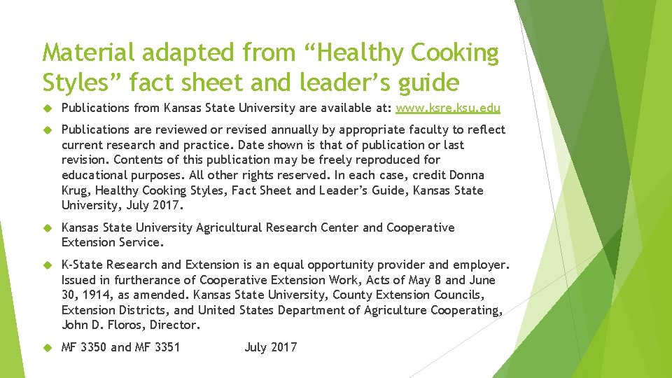 Material adapted from “Healthy Cooking Styles” fact sheet and leader’s guide Publications from Kansas