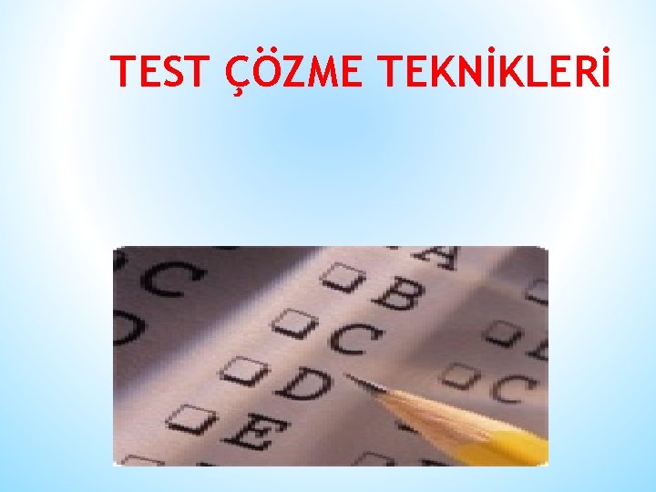 TEST ÇÖZME TEKNİKLERİ 2 